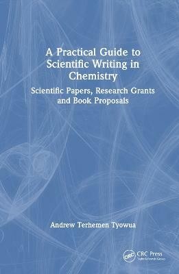 A Practical Guide to Scientific Writing in Chemistry(English, Hardcover, Tyowua Andrew Terhemen)