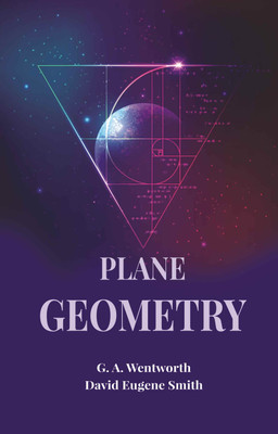Plane Geometry [Hardcover](Hardcover, G. A. Wentworth, David Eugene Smith)