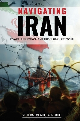 Navigating Iran(English, Paperback, Rahimi Ali R)