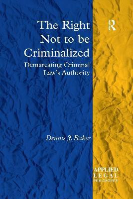 The Right Not to be Criminalized(English, Paperback, Baker Dennis J.)