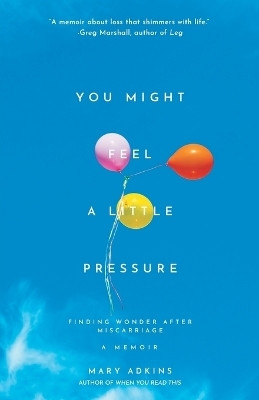 You Might Feel a Little Pressure(English, Paperback, Adkins Mary)