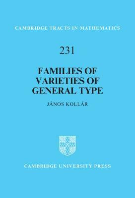 Families of Varieties of General Type(English, Hardcover, Kollar Janos)