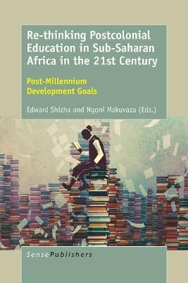 Re-thinking Postcolonial Education in Sub-Saharan Africa in the 21st Century(English, Electronic book text, unknown)