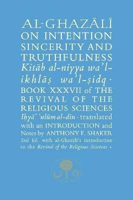 Al-Ghazali on Intention, Sincerity and Truthfulness(English, Paperback, al-Ghazali Abu Hamid)
