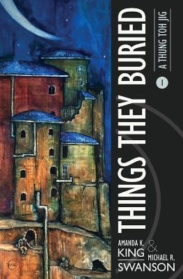 Things They Buried(English, Paperback, King Amanda K)