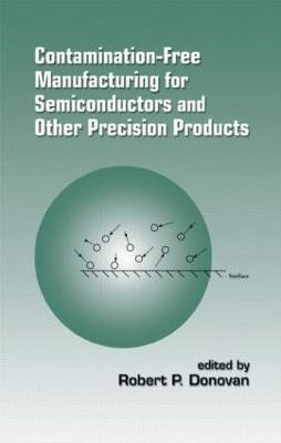 Contamination-Free Manufacturing for Semiconductors and Other Precision Products(English, Hardcover, Donovan Robert P.)