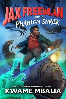 Jax Freeman and the Phantom Shriek(English, Hardcover, Mbalia Kwame)