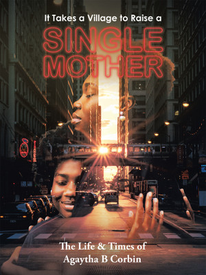 It Takes a Village to Raise a Single Mother(English, Paperback, Corbin Agaytha B)