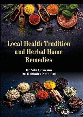 Local Health Tradition and Herbal Home Remedies(Hardcover, Nitu Goswami, Rabindra Nath Pati)