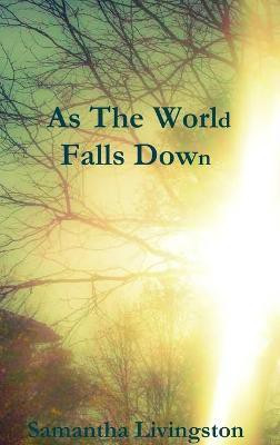 As the World Falls Down(English, Hardcover, Livingston Samantha)