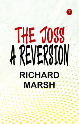 THE JOSS A REVERSION(Paperback, RICHARD MARSH)