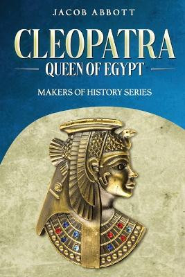 Cleopatra, Queen of Egypt(English, Paperback, Abbott Jacob)