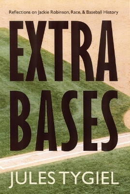 Extra Bases(English, Paperback, Tygiel Jules)
