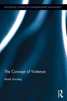 The Concept of Violence(English, Electronic book text, Vorobej Mark)