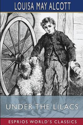 Under the Lilacs (Esprios Classics)(English, Paperback, Alcott Louisa May)