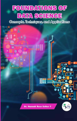 Foundations of Data Science: Concepts, Techniques, and Applications(Paperback, Dr. HANNAH ROSE ESTHER T)