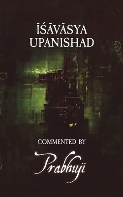 Ishavasya Upanishad - commented by Prabhuji (EnSo)(Paperback, Prabhuji)