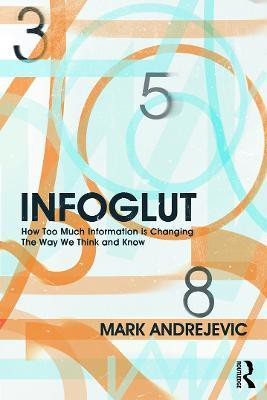 Infoglut(English, Paperback, Andrejevic Mark)