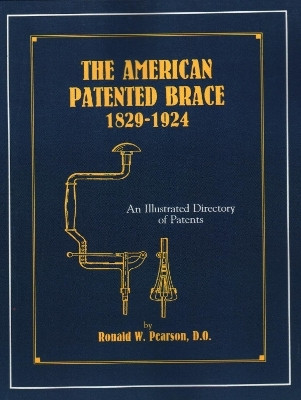 The American Patented Brace 1829-1924(English, Paperback, Pearson Ronald W.)