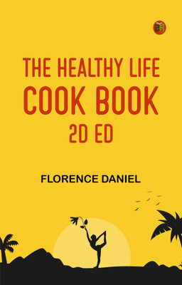 The Healthy Life Cook Book, 2d ed(Paperback, Florence Daniel)