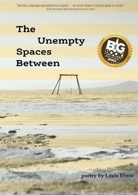 The Unempty Spaces Between(English, Paperback, Efron Louis)