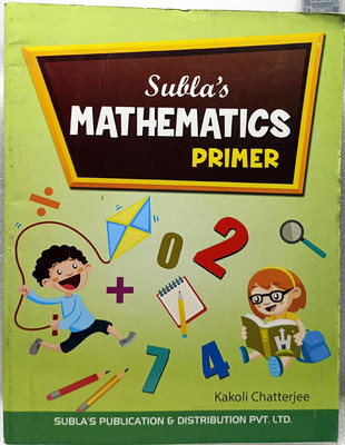 SUBLA'S MATHEMATICS PRIMER
MATHEMATICS BOOK 
CLASS 2(SUBLA'S PUBLICATION PVT LTD, KAKOLI CHATTERJEE)