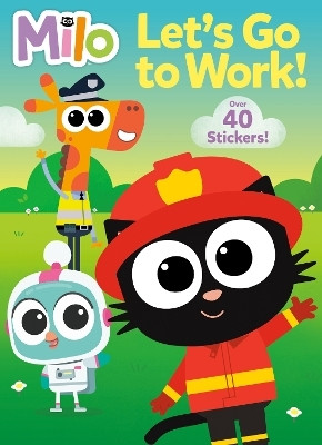Let's Go to Work! (Milo)(English, Paperback, Random House)