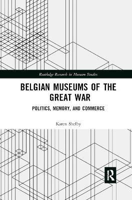 Belgian Museums of the Great War(English, Paperback, Shelby Karen)