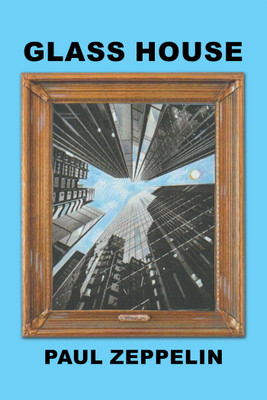 Glass House(English, Paperback, Zeppelin Paul)