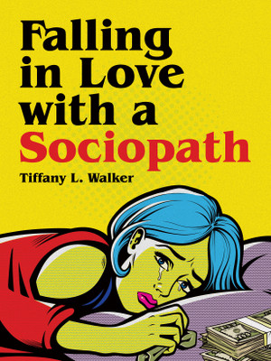 Falling in Love with a Sociopath(English, Paperback, Walker Tiffany L)
