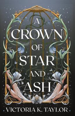A Crown of Star & Ash(English, Paperback, Taylor Victoria K)
