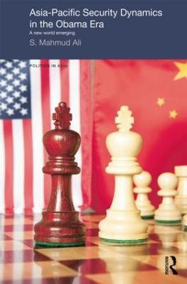 Asia-Pacific Security Dynamics in the Obama Era(English, Paperback, Ali S Mahmud)