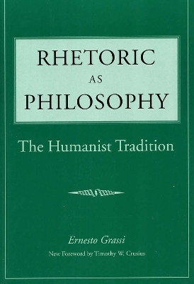 Rhetoric As Philosophy(English, Paperback, Grassi Ernesto)