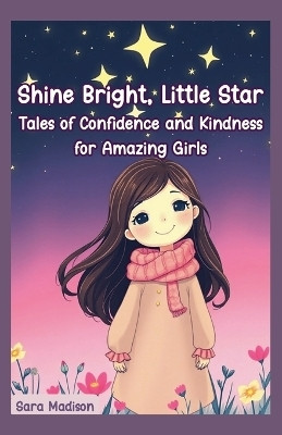 Shine Bright, Little Star(English, Paperback, Madison Sara)