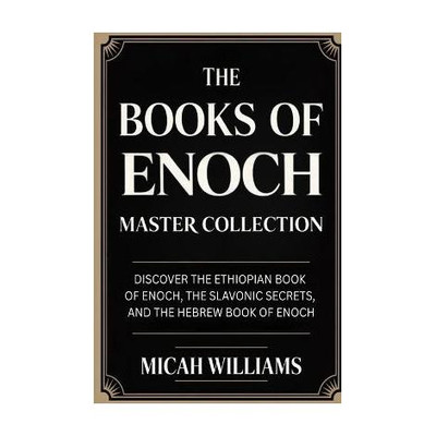 The Books of Enoch Master Collection: Discover the Ethiopian Book of Enoch, the Slavonic Secrets, and the Hebrew Book of Enoch (Bible Apocrypha and Gnostic Gospels Collection) (Grapevine Press)(English, Book, Williams Micah)