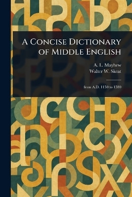 A Concise Dictionary of Middle English(English, Paperback, Mayhew A L (Anthony Lawson))