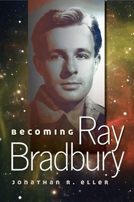 Becoming Ray Bradbury(English, Paperback, Eller Jonathan R.)