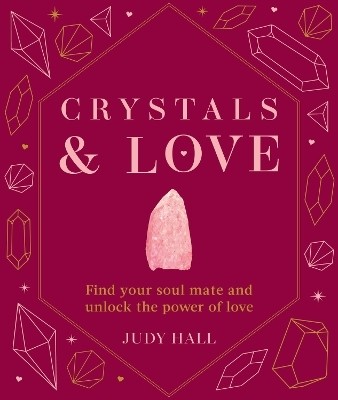 Crystals & Love(English, Hardcover, Hall Judy)