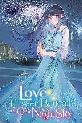 Love Unseen Beneath the Clear Night Sky(English, Paperback, Shima Nanigashi)
