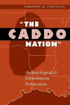 The Caddo Nation(English, Paperback, Perttula Timothy K.)
