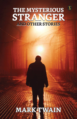 The Mysterious Stranger And Other Stories(Paperback, Mark Twain)