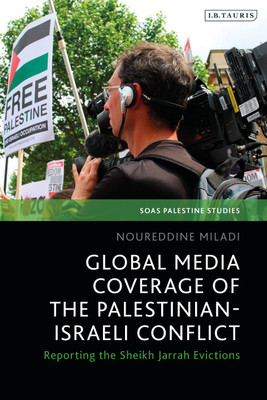 Global Media Coverage of the Palestinian-Israeli Conflict(English, Hardcover, unknown)