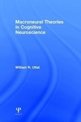 Macroneural Theories in Cognitive Neuroscience(English, Hardcover, Uttal William R.)