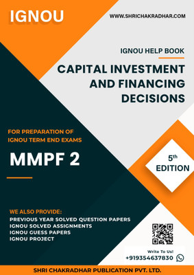 MMPF 2: Capital Investment and Financing Decisions - IGNOU Study Material & Guide Book with Latest Solved PYQs for IGNOU's Exam Preparation.(Staple Bound, Shri Chakradhar Publication) MMPF 2: Capital Investment and Financing Decisions - IGNOU Study Material & Guide Book with Latest Solved PYQs for IGNOU's Exam Preparation.(Staple Bound, Shri Chakradhar Publication)