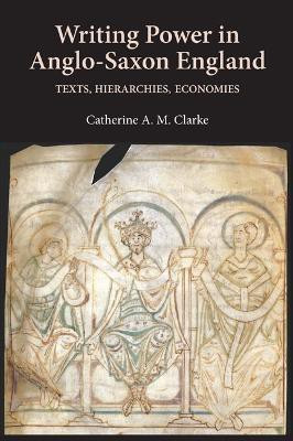 Writing Power in Anglo-Saxon England(English, Hardcover, Clarke Catherine A M Professor)