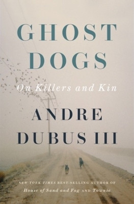 Ghost Dogs(English, Hardcover, Dubus Andre)