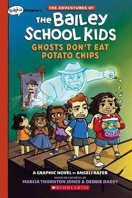 Adventures of the Bailey School Kids: Ghosts Don't Eat Potato Chips(English, Paperback, Jones Marcia Thornton)