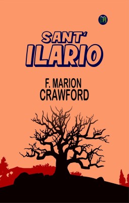 Sant' Ilario(Paperback, F. Marion Crawford)