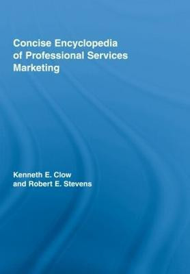 Concise Encyclopedia of Professional Services Marketing(English, Hardcover, Clow Kenneth E.)