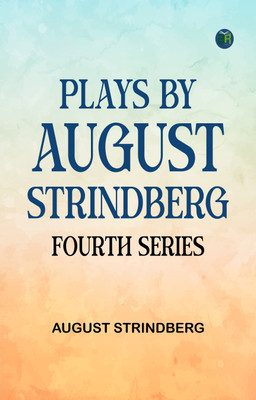Plays by August Strindberg, Fourth Series(Paperback, August Strindberg)